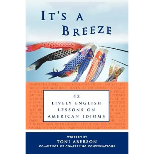 It's a Breeze: 42 Lively English Lessons on American Idioms - Paperback