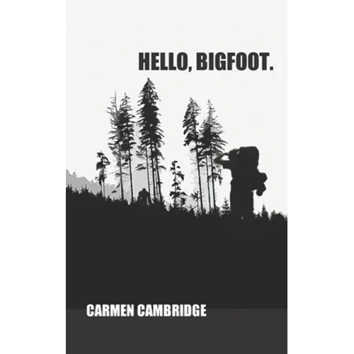 Hello, Bigfoot. - Paperback