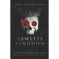 Lawless Kingdom: A Dark Bully Romance - Paperback
