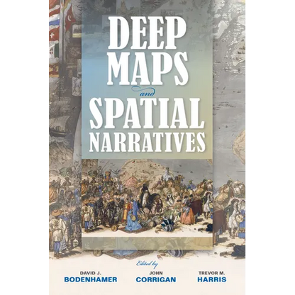 Deep Maps and Spatial Narratives - Paperback