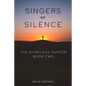 Singers of Silence: The Nameless Hunter, Book Two - Paperback