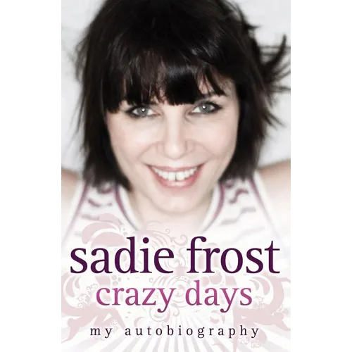 Sadie Frost - Crazy Days - Paperback