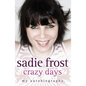 Sadie Frost - Crazy Days - Paperback