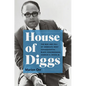 House of Diggs: The Rise and Fall of America's Most Consequential Black Congressman, Charles C. Diggs Jr. - Paperback