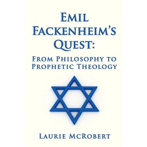Emil Fackenheim's Quest: From Philosophy to Prophetic Theology - Paperback