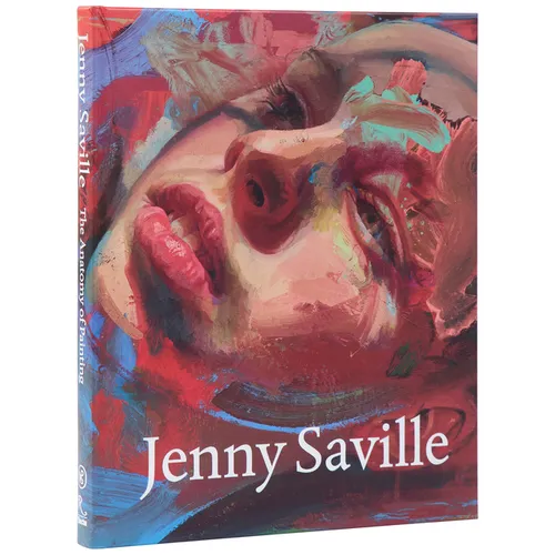 Jenny Saville: The Anatomy of Painting - Hardcover