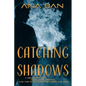 Catching Shadows - Paperback