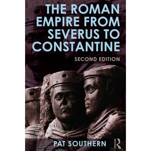 The Roman Empire from Severus to Constantine - Paperback