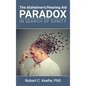 The Alzheimer's/Hearing Aid Paradox: In Search of Sanity - Hardcover