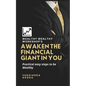 Awaken the Financial Giant in You: Practical easy steps to be Wealthy - Paperback