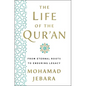 The Life of the Qur'an: From Eternal Roots to Enduring Legacy - Hardcover