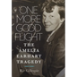 One More Good Flight: The Amelia Earhart Tragedy - Hardcover