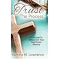 Trust The Process: A Journal To Reflect On Your God Given Destiny - Hardcover