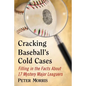 Cracking Baseball's Cold Cases: Filling in the Facts About 17 Mystery Major Leaguers - Paperback