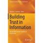 Building Trust in Information: Perspectives on the Frontiers of Provenance - Hardcover