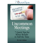 Uncommon Meetings - 7 Quick Tips for Better Results in Half the Time - Paperback
