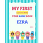 My First Learn-To-Write Your Name Book: Ezra - Paperback