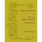 Guide to Research in York and Adams Counties, Pennsylvania - Paperback