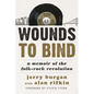 Wounds to Bind: A Memoir of the Folk-Rock Revolution - Paperback