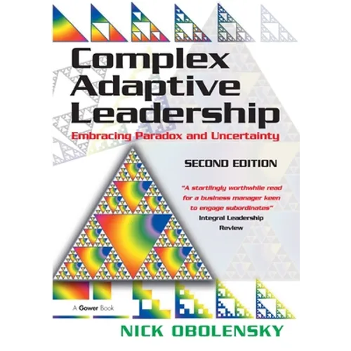 Complex Adaptive Leadership: Embracing Paradox and Uncertainty - Paperback