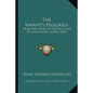 The Infant's Progress: From the Valley of Destruction to Everlasting Glory (1823) - Paperback
