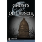 Ghosts of Old Muncie - Paperback