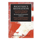 Bioethics Mediation: A Guide to Shaping Shared Solutions - Hardcover