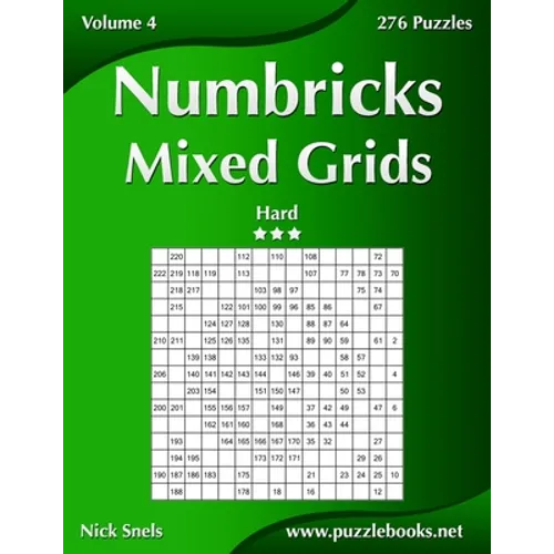 Numbricks Mixed Grids - Hard - Volume 4 - 276 Puzzles - Paperback