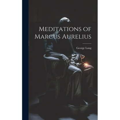 Meditations of Marcus Aurelius - Hardcover