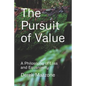 The Pursuit of Value: A Philosophy of Loss and Equanimity - Paperback