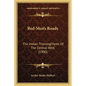 Red-Men's Roads: The Indian Thoroughfares Of The Central West (1900) - Paperback