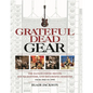 Grateful Dead Gear: The Band's Instruments, Sound Systems and Recording Sessions from 1965 to 1995 - Paperback