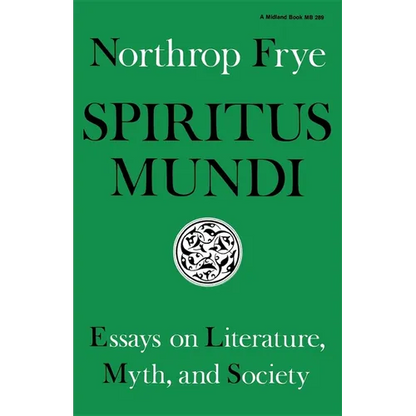 Spiritus Mundi: Essays on Literature, Myth, and Society - Paperback