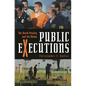 Public Executions: The Death Penalty and the Media - Hardcover