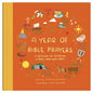 A Year of Bible Prayers: A Treasury of 48 Prayer Stories from God's Word - Hardcover