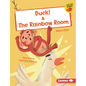 Duck! & the Rainbow Room - Library Binding