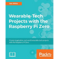 Wearable-Tech Projects with the Raspberry Pi Zero - Paperback
