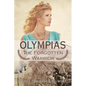 Olympias, the Forgotten Warrior - Paperback