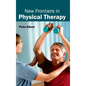 New Frontiers in Physical Therapy - Hardcover