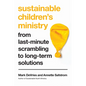 Sustainable Children's Ministry: From Last-Minute Scrambling to Long-Term Solutions - Paperback