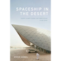 Spaceship in the Desert: Energy, Climate Change, and Urban Design in Abu Dhabi - Paperback