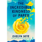The Incredible Kindness of Paper - Hardcover