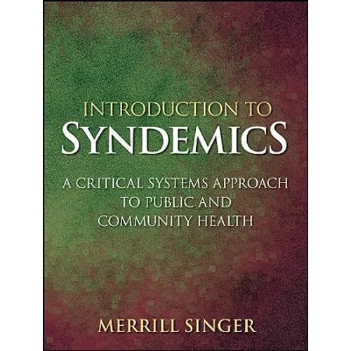 Introduction to Syndemics: A Critical Systems Approach to Public and Community Health - Paperback