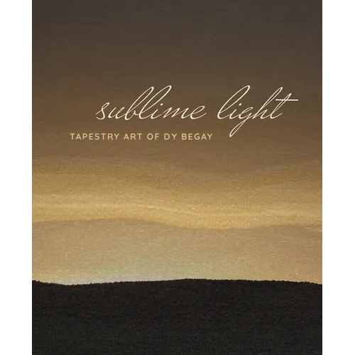 Sublime Light: Tapestry Art of Dy Begay - Hardcover
