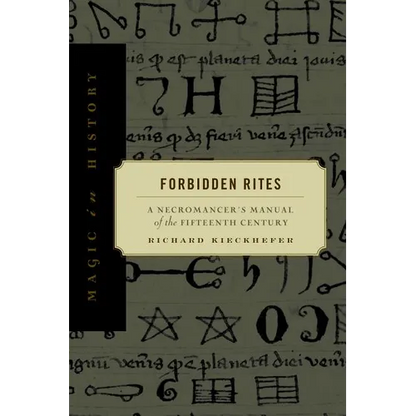 Forbidden Rites: A Necromancer's Manual of the Fifteenth Century - Paperback