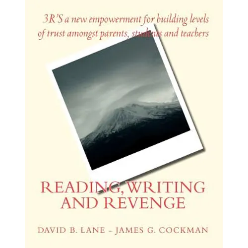 Reading, wRiting and Revenge: 3'Rs of a new empowerment for parents, students and teachers. - Paperback
