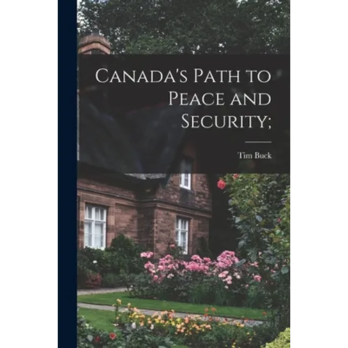 Canada's Path to Peace and Security; - Paperback