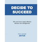 Decide to Succeed - Paperback