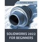 Solidworks 2022 For Beginners - Paperback