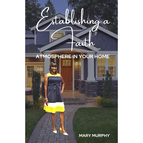 Establishing a Faith Atmosphere in your home - Paperback